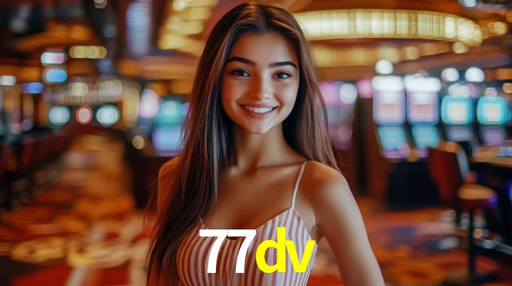 77dv: Jogos de Caça-Níqueis-Altas Recompensas, Roleta-Velocidade, Blackjack-Desafios Máximos